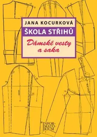 Pletenie, hačkovanie, vyšívanie, paličkovanie Škola střihů - Dámské vesty a saka - Jana Kocurková