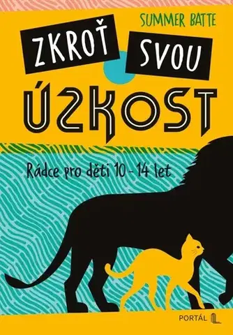 Psychológia, etika Zkroť svou úzkost - Summer Batte