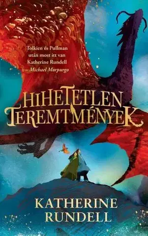 Fantasy, upíri Hihetetlen teremtmények - Katherine Rundell,Imre Bartók