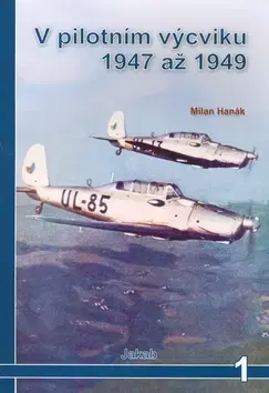 Šport - ostatné V pilotním výcviku 1947-49 - Milan Hanák