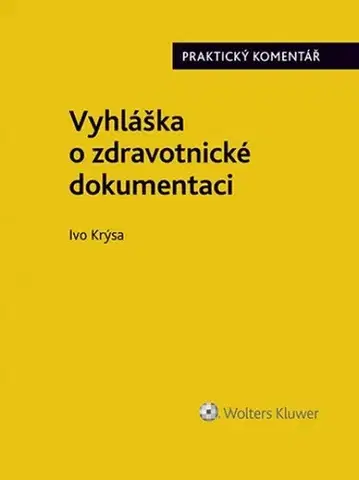 Zákony, zbierky zákonov Vyhláška o zdravotnické dokumentaci - Ivo Krýsa