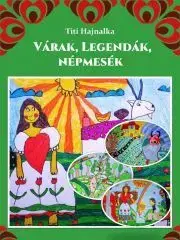 Rozprávky Várak, legendák, népmesék - Titi Hajnalka