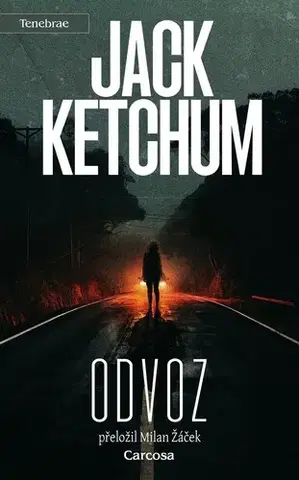 Detektívky, trilery, horory Odvoz - Jack Ketchum,Milan Žáček