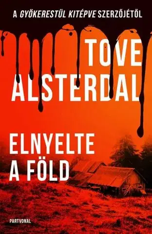 Detektívky, trilery, horory Elnyelte a föld - Tove Alsterdal,Katalin Foldesi