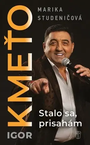 Biografie - ostatné Igor Kmeťo - Stalo sa, prisahám - Marika Studeničová a Igor Kmeťo