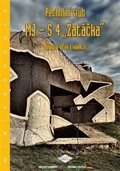Armáda, zbrane a vojenská technika Pěchotní srub MJ-S 4 "Zatáčka" - Bohuslav Vlček