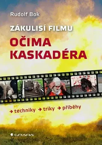 Film - encyklopédie, ročenky Zákulisí filmu očima kaskadéra - Bok Rudolf