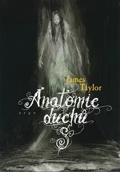 Historické romány Anatomie duchů - James Taylor,Kateřina Novotná