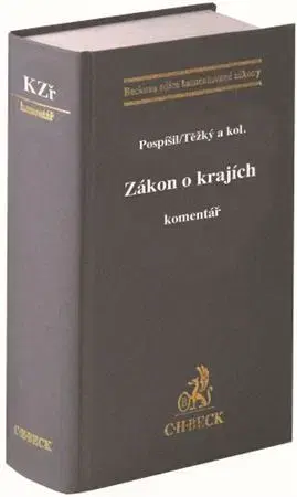 Právo ČR Zákon o krajích. Komentář - Petr Pospíšil,Václav Těžký
