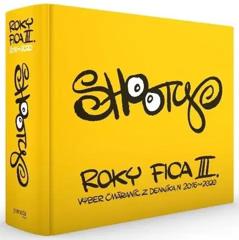 Fejtóny, rozhovory, reportáže Roky Fica III (Výber čmáraníc z Denníka N 2016 – 2020) - Shooty