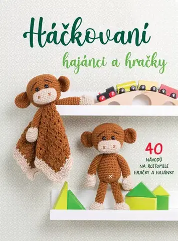 Pletenie, hačkovanie, vyšívanie, paličkovanie Háčkovaní hajánci a hračky
