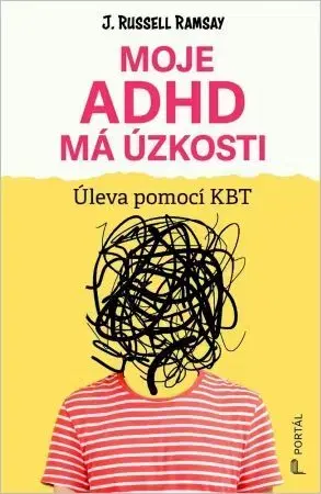 Psychológia, etika Moje ADHD má úzkosti - J. Russell Ramsay,Petra Voldánová