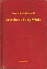 Svetová beletria Gretchen's Forty Winks - Francis Scott Fitzgerald