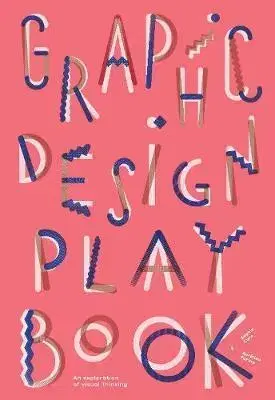 Dizajn, úžitkové umenie, móda Graphic Design Play Book - Sophie Cure