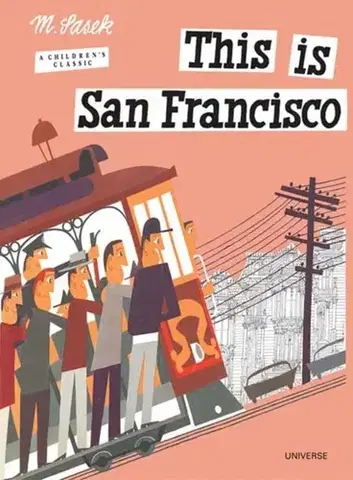 Encyklopédie pre deti a mládež - ostatné This is San Francisco - Miroslav Šašek