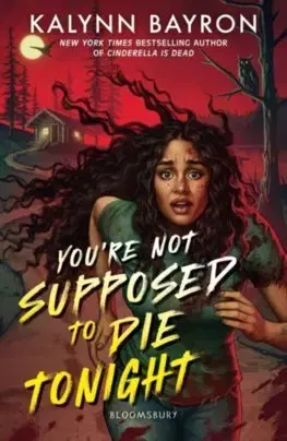 Fantasy, upíri You're Not Supposed to Die Tonight - Kalynn Bayron