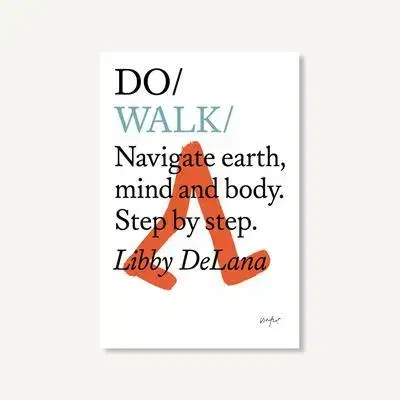 Šport - ostatné Do Walk : Navigate Earth, Mind and Body. Step by Step - Libby Delana