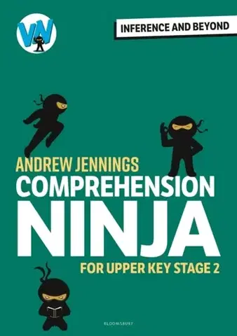 Učebnice, slovníky Comprehension Ninja: Inference and Beyond for Upper KS2 - Andrew Jennings