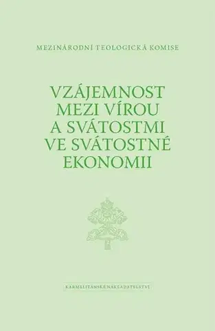 Kresťanstvo Vzájemnost mezi vírou a svátostmi ve svátostné ekonomii - Mezinárodní teologická komise