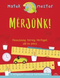 Pre deti a mládež - ostatné Mérjünk! - Hosszúság, tömeg, térfogat, idő és pénz - Anjana Chatterjee
