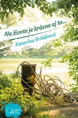 Rozvoj osobnosti Na živote je krásne aj to... - Katarína Brňáková