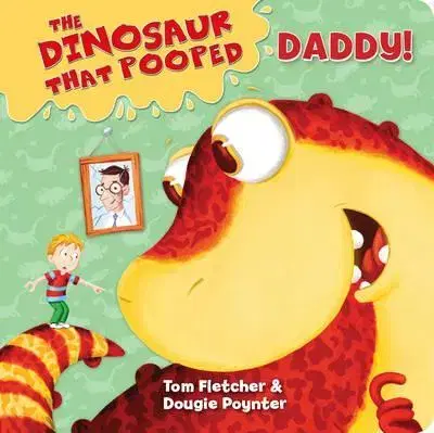 Rozprávky Dinosaur That Pooped - Board book 1 - Tom Fletcher,Dougie Poynter
