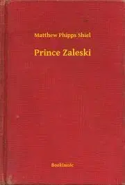 Svetová beletria Prince Zaleski - Shiel Matthew Phipps