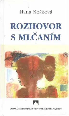 Slovenská beletria Rozhovor s mlčaním - Hana Košková