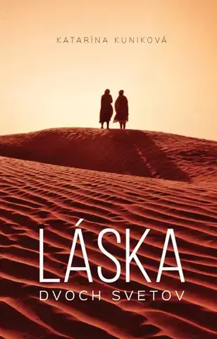 Romantická beletria Láska dvoch svetov - Katarína Kuniková