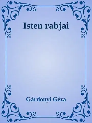 Svetová beletria Isten rabjai - Géza Gárdonyi