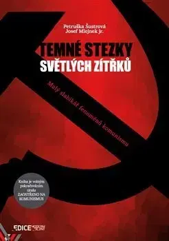 Moderné dejiny Temné stezky světlých zítřků - Josef Mlejnek,Petruška Šustrová