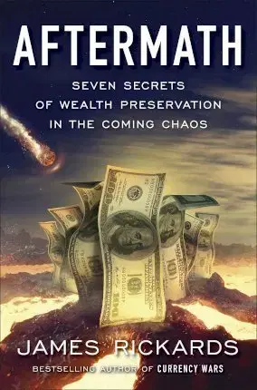 Financie, finančný trh, investovanie Aftermath - James Rickards