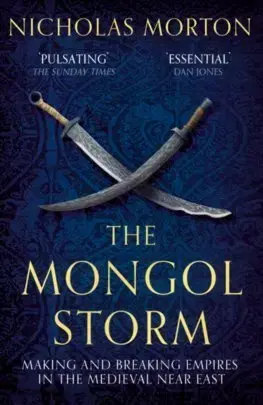 Stredovek The Mongol Storm - Nicholas Morton