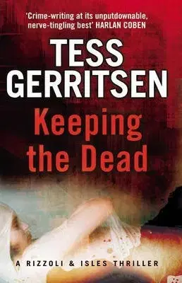 Cudzojazyčná literatúra Gerritsen - Keeping the Dead (Rizzoli) - Tess Gerritsen