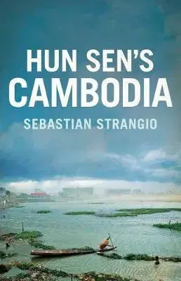 Svetové dejiny, dejiny štátov Cambodia: From Pol Pot to Hun Sen and Beyond - Sebastian Strangio
