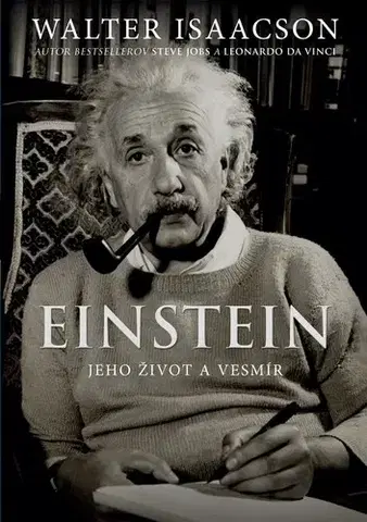 Veda, vynálezy Einstein - Jeho život a vesmír - Walter Isaacson