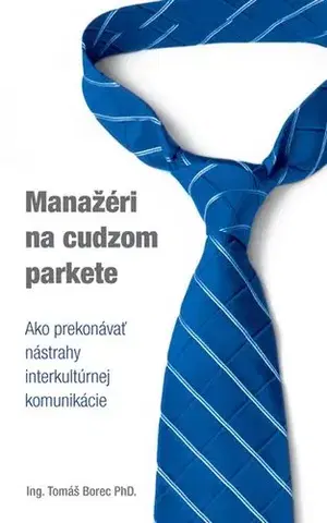 Manažment Manažéri na cudzom parkete - Tomáš Borec