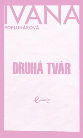 Slovenská beletria Druhá tvár - Ivana Popluhárová