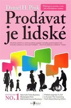 Marketing, reklama, žurnalistika Prodávat je lidské - Daniel H. Pink