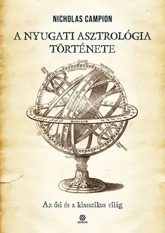 Astrológia, horoskopy, snáre A nyugati asztrológia története - Nicholas Campion