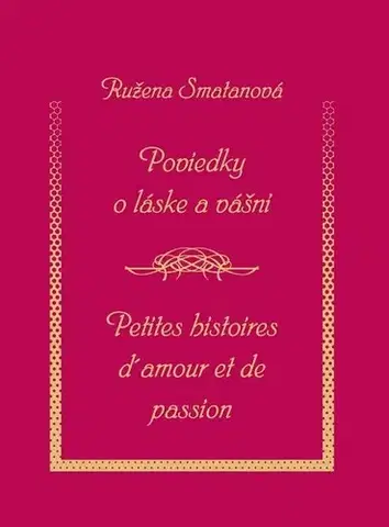 Novely, poviedky, antológie Poviedky o láske a vášni - Ružena Smatanová