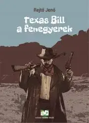 Svetová beletria Texas Bill, a fenegyerek - Jenő Rejtő