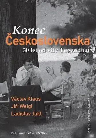 Slovenské a české dejiny Konec Československa - 30 let od vily Tugendhat - Václav Klaus,Kolektív autorov
