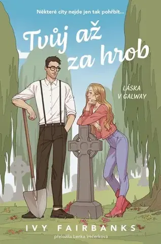 Romantická beletria Tvůj až za hrob - Ivy Fairbanks,Lenka Večerková