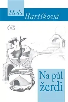 Česká poézia Na půl žerdi - Heda Bartíková
