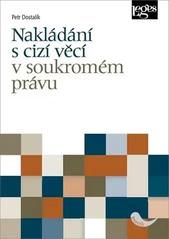 Právo ČR Nakládání s cizí věcí v soukromém právu - Petr Dostalík