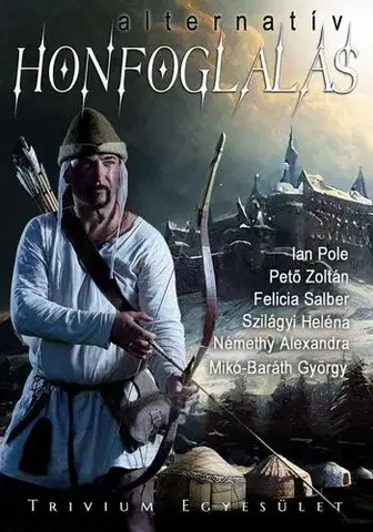 Sci-fi a fantasy Alternatív honfoglalás - Trivium Egyesület szerzői