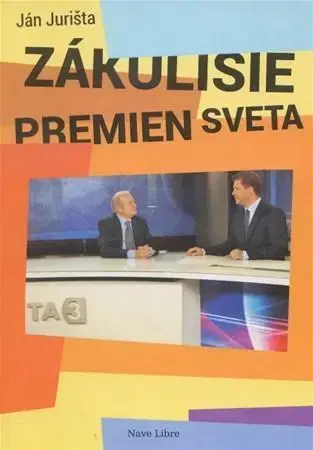 Fejtóny, rozhovory, reportáže Zákulisie premien sveta - Ján Jurišta