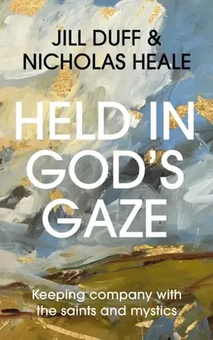 Náboženstvo Held in God's Gaze - Jill Duff,Nicholas Heale