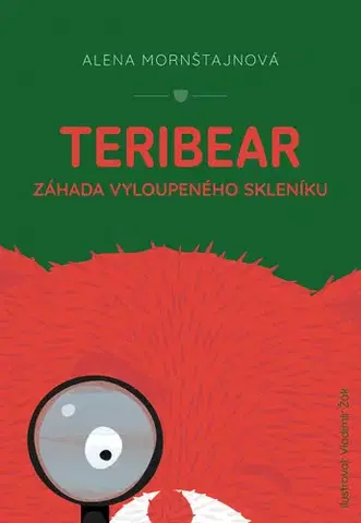 Rozprávky Teribear Záhada vyloupeného skleníku - Alena Mornštajnová